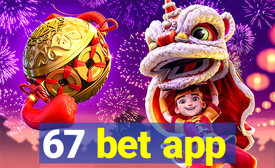 67 bet app